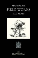 Manual of Field Works (All Arms) 1921 af War Office November 1921