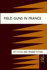 Field Guns in France af Neil Fraser-Tytler