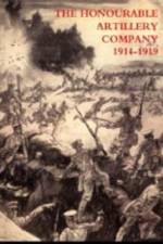 Honourable Artillery Company in the Great War 1914-1919