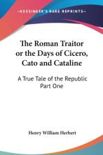 Roman Traitor or the Days of Cicero, Cato and Cataline af Henry William Herbert