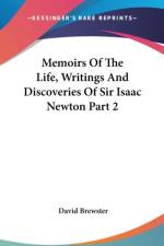 Memoirs Of The Life, Writings And Discoveries Of Sir Isaac Newton Part 2 af David Brewster