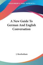 A New Guide To German And English Conversation af J. Rowbotham