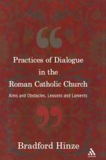 Practices of Dialogue in the Roman Catholic Church af Bradford E. Hinze