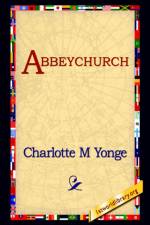 Abbeychurch af Charlotte M Yonge