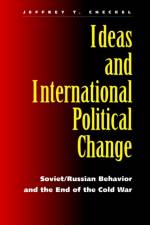 Ideas and International Political Change af Jeffrey T. Checkel