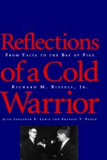 Reflections of a Cold Warrior af Richard Bissell
