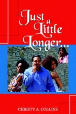 Just a Little Longer... af Christy A. Collins