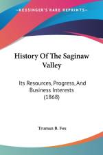 History Of The Saginaw Valley af Truman B. Fox