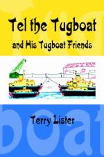 Tel the Tugboat and His Tugboat Friends af Terry Lister