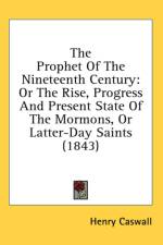 The Prophet Of The Nineteenth Century: Or The Rise, Progress And Present State Of The Mormons, Or Latter-Day Saints (1843)