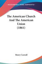 The American Church And The American Union (1861) af Henry Caswall