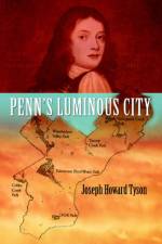 Penn's Luminous City af Joseph Howard Tyson
