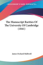 The Manuscript Rarities Of The University Of Cambridge (1841) af James Orchard Halliwell