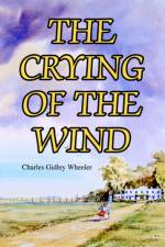 The Crying of the Wind af Charles Gidley Wheeler
