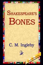 Shakespeare's Bones af C M Ingleby