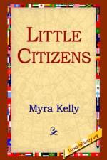 Little Citizens af Myra Kelly