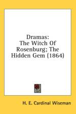 Dramas: The Witch Of Rosenburg; The Hidden Gem (1864) af H. E. Cardinal Wiseman