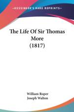 Life Of Sir Thomas More (1817) af William Roper