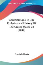 Contributions To The Ecclesiastical History Of The United States V2 (1839) af Francis L. Hawks