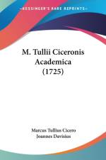 M. Tullii Ciceronis Academica (1725) af Marcus Tullius Cicero