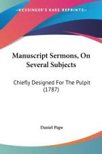 Manuscript Sermons, On Several Subjects af Daniel Pape