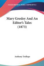 Mary Gresley And An Editor's Tales (1873) af Anthony Trollope