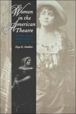 Women in the American Theatre af Faye E. Dudden