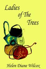 Ladies of The Trees af Helen Diane Wilcox