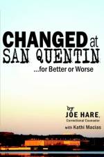 Changed at San Quentin...for Better or Worse af Joe Hare