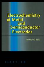 Electrochemistry at Metal and Semiconductor Electrodes af Norio (Professor Emeritus at Hokkaido University Sato