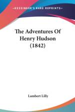 The Adventures Of Henry Hudson (1842) af Lambert Lilly