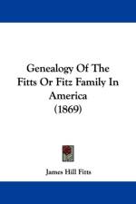 Genealogy Of The Fitts Or Fitz Family In America (1869) af James Hill Fitts