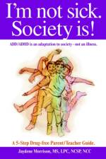 I'm Not Sick. Society Is! af Jaydene Morrison