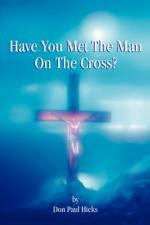 Have You Met the Man on the Cross af Don Paul Hicks