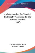 An Introduction To Chemical Philosophy According To The Modern Theories (1867) af Charles Adolphe Wurtz