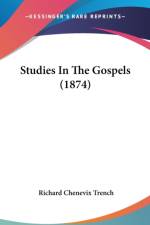 Studies In The Gospels (1874) af Richard Chenevix Trench