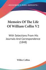 Memoirs Of The Life Of William Collin V2: With Selections From His Journals And Correspondence (1848) af Wilkie Collins