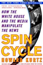 Spin Cycle af Howard Kurtz