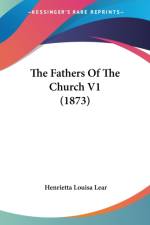 The Fathers Of The Church V1 (1873) af Henrietta Louisa Lear