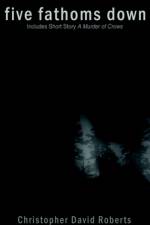 Five Fathoms Down af Christopher Roberts