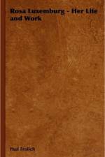 Rosa Luxemburg - Her Life and Work af Paul Frolich