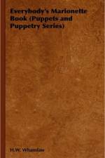 Everybody's Marionette Book (Puppets and Puppetry Series)