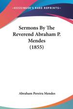 Sermons By The Reverend Abraham P. Mendes (1855) af Abraham Pereira Mendes