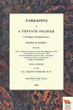 NARRATIVE OF A PRIVATE SOLDIERIn His Majesty's 92d Regiment of Foot (1798-1801) af By Himself with a Preface by the Rev Ra