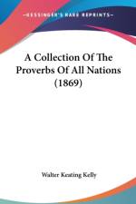Collection Of The Proverbs Of All Nations (1869) af Walter Keating Kelly