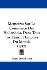Memoires Sur Le Commerce Des Hollandois, Dans Tous Les Etats Et Empires Du Monde (1717) af Pierre Daniel Huet