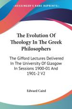 The Evolution Of Theology In The Greek Philosophers: The Gifford Lectures Delivered In The University Of Glasgow In Sessions 1900-01 And 1901-2 V2 af Edward Caird