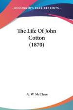 The Life Of John Cotton (1870) af A. W. Mcclure