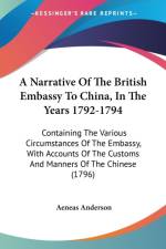 Narrative Of The British Embassy To China, In The Years 1792-1794 af Aeneas Anderson