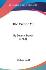 The Visitor V1: By Several Hands (1764) af William Dodd